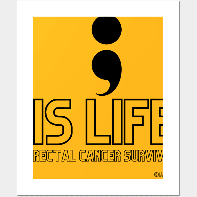 Semicolon Is Life - Rectal Cancer Survivor T-Shirt - Black Writing Wall Art by CCnDoc